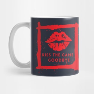 Kiss tha Game Goodbye Mug